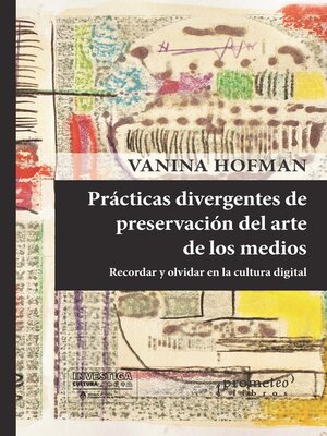 cover image of Prácticas divergentes de preservación del arte de los medios